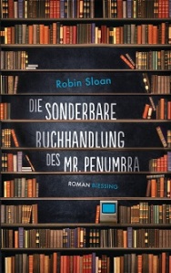 Die sonderbare Buchhandlung des Mr Penumbra von Robin Sloan